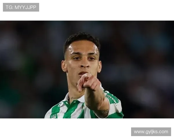 贝蒂斯加速安东尼交易谈判拟定租借加买断并探索共享所有权模式